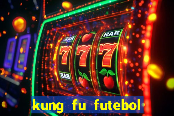 kung fu futebol clube filme completo dublado